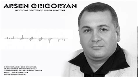 Arsen Grigoryanaso New Song Devoted To Ruben Shavoyan Youtube