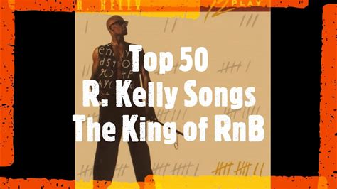 Ranked Songs 16 The Top 50 R Kelly Songs Youtube