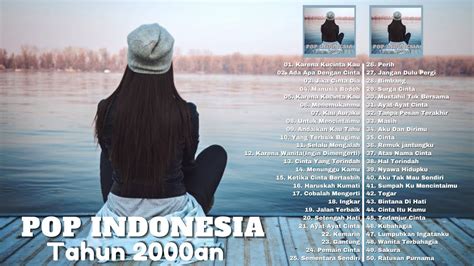 Lagu Pop Indonesia Super Hits Tahun 2000an 50 Lagu Indonesia Sedih Paling Populer Saat Ini