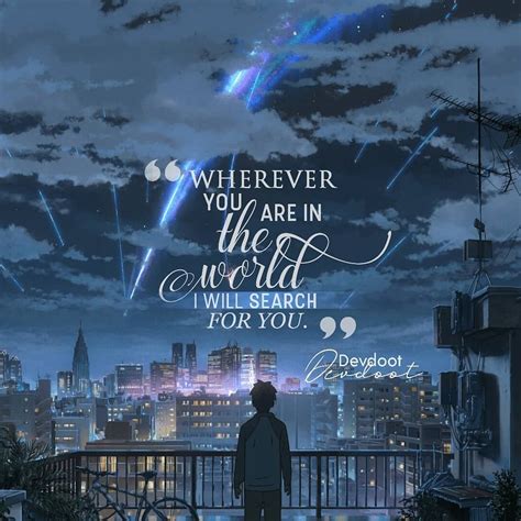 With these beautiful sayings, phrases. Anime - Your Name - Quote - "Wherever you are in the world ...
