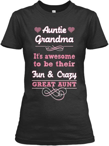 Auntie Grandma It S Awesome To Be Their Fun Crazy Great Aunt Black