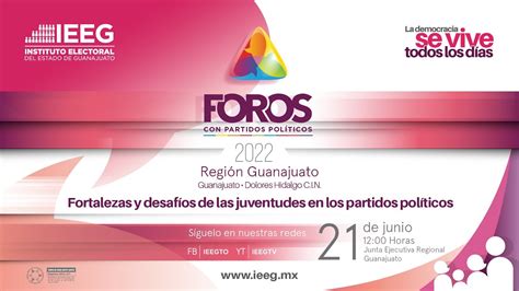 Foros con Partidos Políticos Región Guanajuato IEEG 21 de junio del