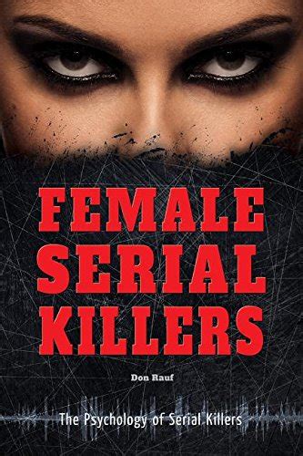 9780766072886 Female Serial Killers Psychology Of Serial Killers