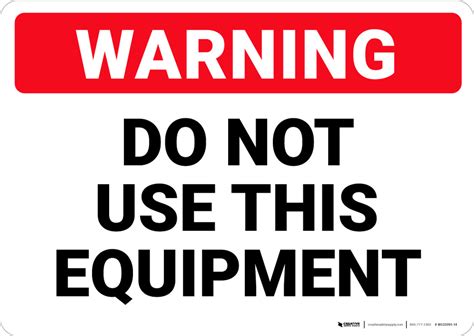 Warning Do Not Use Equipment Wall Sign Creative Safety Supply