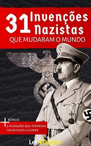 31 Invenções Nazistas Que Mudaram O Mundo Desvendando O Nazismo Portuguese