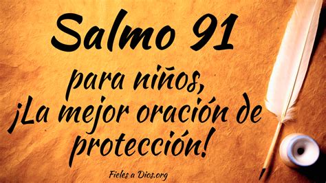 Salmo 91 Para Niños ¡la Mejor Oración De Protección Fieles A Dios