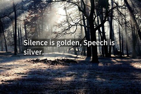 Quote Silence Is Golden Speech Is Silver Coolnsmart
