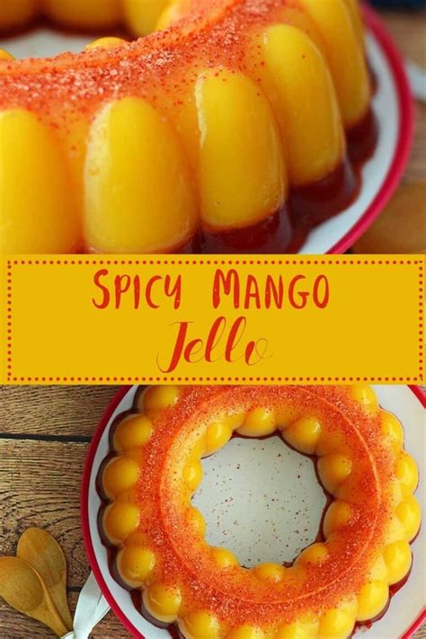 Spicy Mango Jelly Gelatina De Mango Con Chamoy Sweet Cannela Recipe Gelatin Recipes