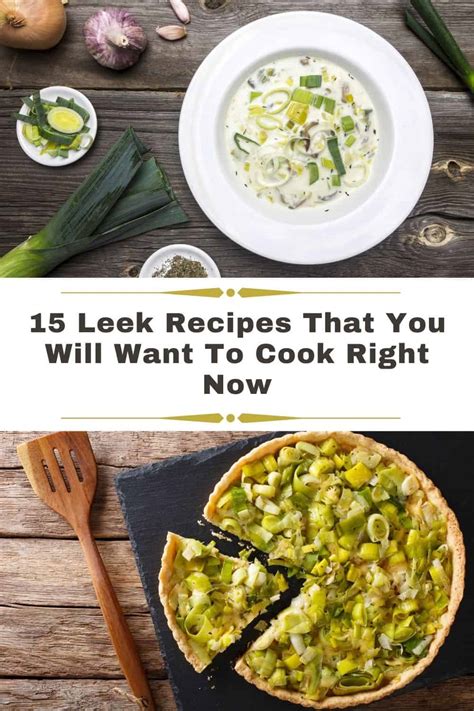 15 Leek Recipes That You Will Want To Cook Right Now