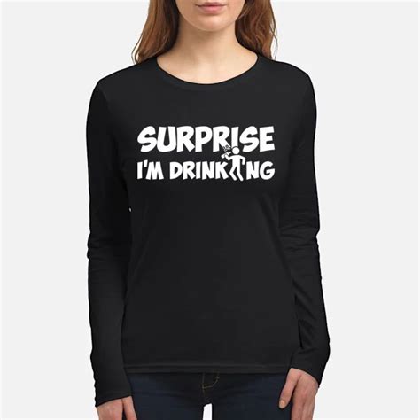 surprise i m drinking funny shirts funny t shirts for woman and men in 2020 t shirts for women