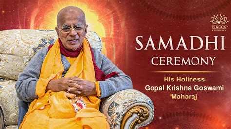 Samadhi Ceremony Of Hhgopal Krishna Goswami Maharaj Youtube