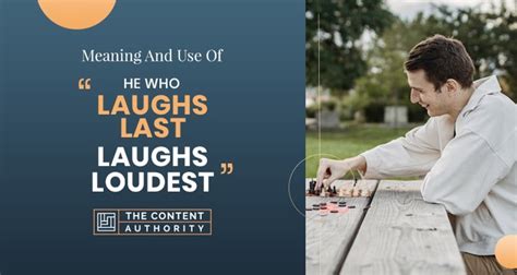 Meaning And Use Of He Who Laughs Last Laughs Loudest