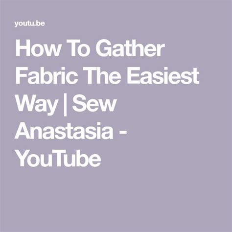 How To Gather Fabric The Easiest Way Sew Anastasia Youtube In 2022 Sewing Sewing