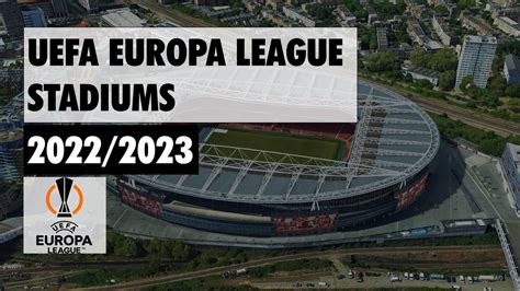 Uefa Europa League Stadiums 20222023 Youtube