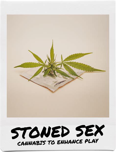 Stoned Sex Using Cannabis To Enhance Solo Or Partnered Play — Bloop