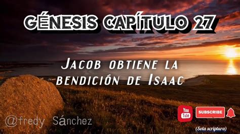 Génesis Capítulo 27 Jacob Obtiene La Bendición De Isaac Youtube