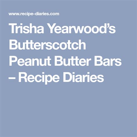 Soft, chewy, and simply the best peanut butter cookies! Trisha Yearwood's Butterscotch Peanut Butter Bars - Recipe ...