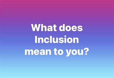 What Does Inclusion Mean To You Rspiritualityisfun