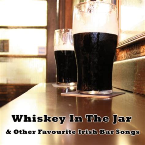 By carefully comparing the 25,697 individual tune recordings there, i identified a total of 7,071 distinct tunes, from. Whiskey In The Jar & Other Favourite Irish Bar Songs by ...