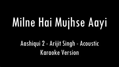 Milne Hai Mujhse Aayi Aashiqui 2 Arijit Singh Karaoke With Lyrics Only Guitar Chords