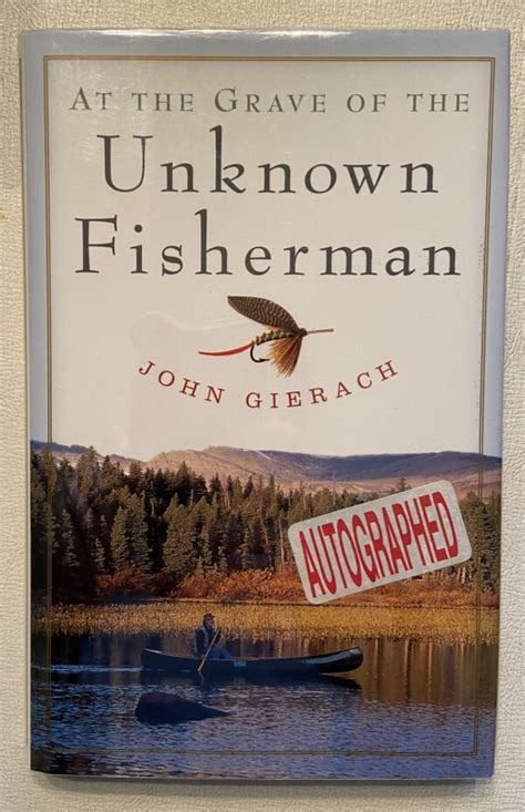 At The Grave Of The Unknown Fisherman 1st Edition Signed Great