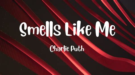 Charlie Puth Smells Like Me Lyrics Youtube
