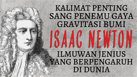 Kalimat Penting Isaac Newton Ilmuwan Jenius Penemu Gaya Gravitasi Bumi