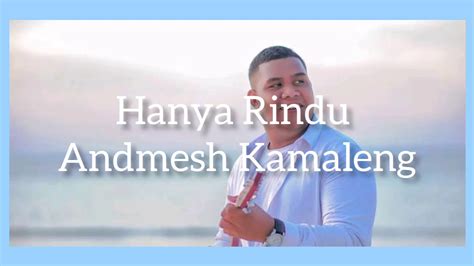 Hanya Rindu Andmesh Kamaleng Lyric Vide Youtube
