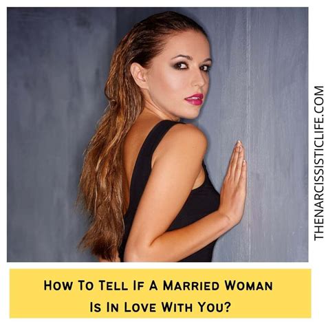 15 Signs A Married Woman Wants To Sleep With You Romantified