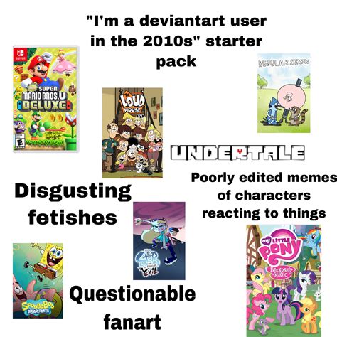 “I’m a DeviantArt user in the 2010s” starterpack | /r/starterpacks