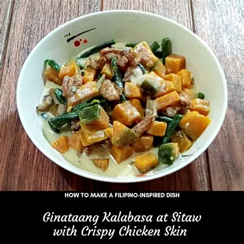 Ginataang Kalabasa At Sitaw With Crispy Chicken Skin Recipe Delishably