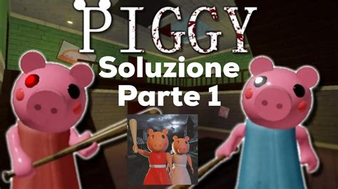 Piggy Chapter 1 Soluzione Parte 1 Gameplay Come Si Gioca Ios
