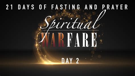 Spiritual Warfare 21 Days Of Fasting And Prayer Day 2 Youtube