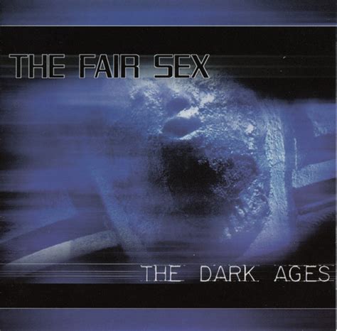 The Fair Sex The Dark Ages 2002 Cd Discogs