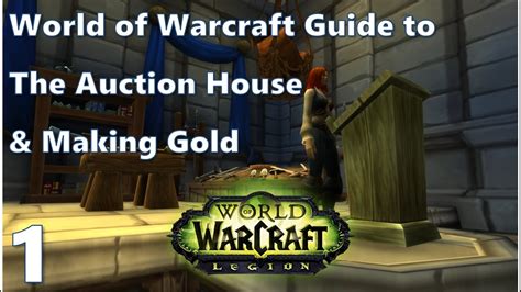 World Of Warcraft Auction House And Gold Making Guide The Basics Of