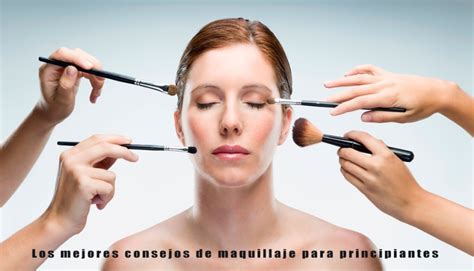 Consejos De Maquillaje Para Principiantes Y Expertas Jose Luis De