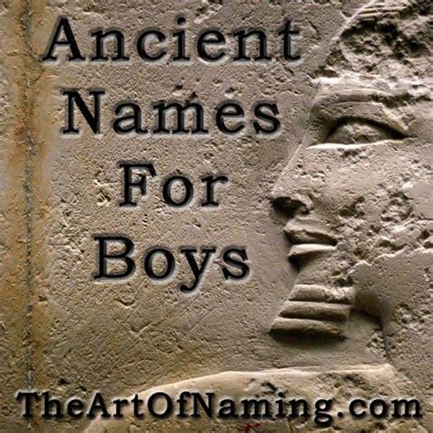 The Art Of Naming Ancient Names For Boys Writing Pinterest