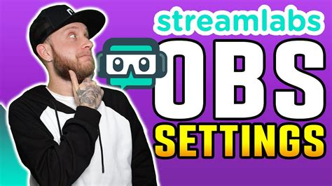 Best Streaming Settings For Streamlabs Obs Full Setup Guide And