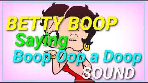 Betty Boop Saying Boop Oop A Doop Sound Effect Phrase Cartoon Youtube