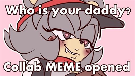 who is your daddy big meme collab closed waifu or husbando challenge youtube