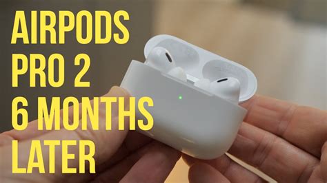 Airpods Pro 2 Review Six Months Later Youtube