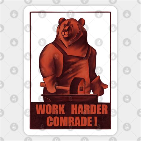 Work Harder Comrade Red Bear Soviet Propaganda Style Work Harder
