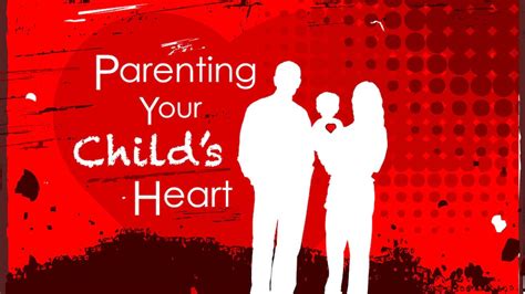 Parenting Your Childs Heart