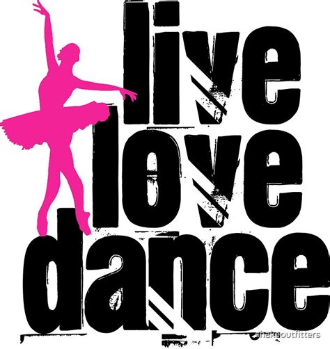 "Live, Love, Dance" Stickers by shakeoutfitters | Redbubble