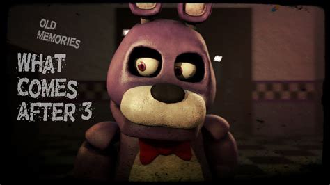 Fnaf Sfm Old Memories Season 3 Episode 10 What Comes After 3 Youtube