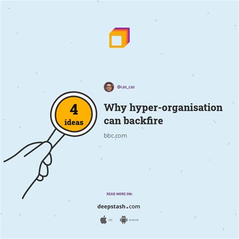 Why Hyper Organisation Can Backfire Deepstash