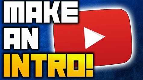 How To Make A Youtube Intro Youtube