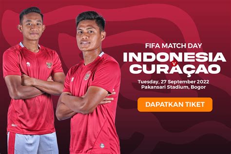 Tiket Presale Fifa Match Day 27 September 2022 Indonesia Vs Curacao