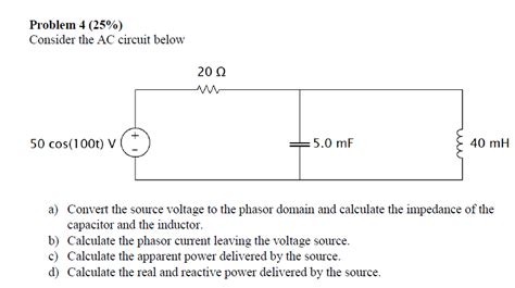 Solved Consider The Ac Circuit Below A Convert The Source Chegg