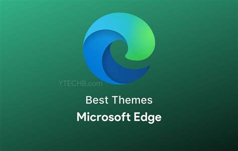 Best Themes For Microsoft Edge You Should Try Hot Sex Picture
